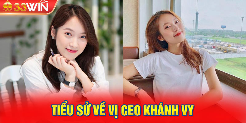 Tiểu sử về vị CEO Khánh Vy